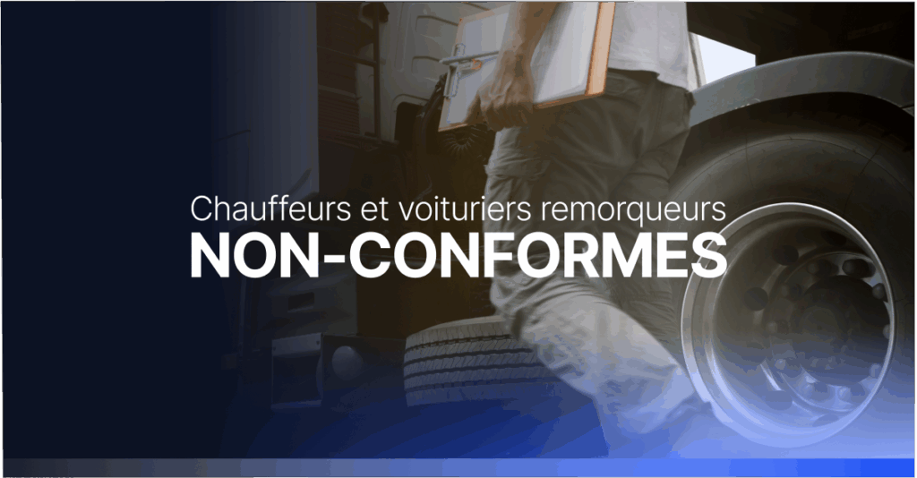 Chauffeurs et voituriers remorqueurs non-conformes